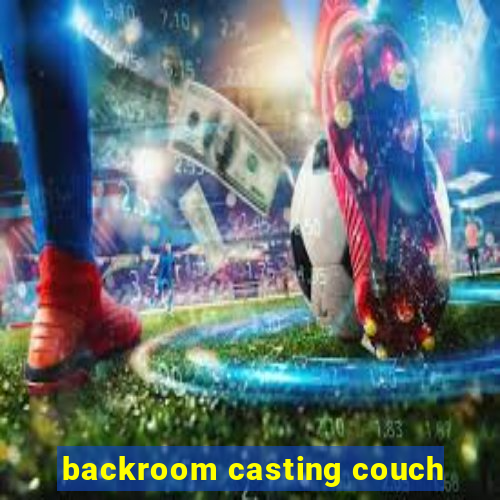 backroom casting couch